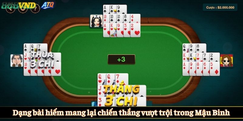 Dạng bài hiếm mang lại chiến thắng vượt trội trong Mậu Binh