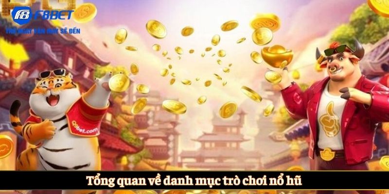 Tổng quan về danh mục trò chơi nổ hũ